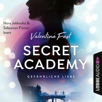 Gefährliche Liebe - Secret Academy, Teil 2 (Ungekürzt) - undefined