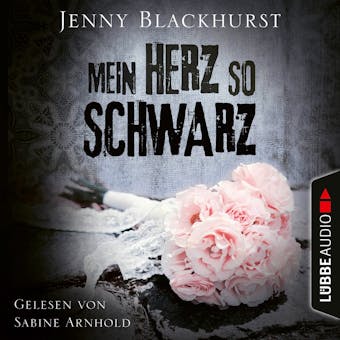 Mein Herz so schwarz (Ungekürzt) - Jenny Blackhurst
