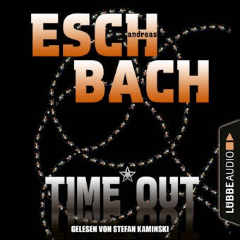 Black*Out-Trilogie, Teil 3: Time*Out (UngekÃ¼rzt) - Andreas Eschbach