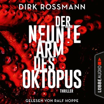 Der neunte Arm des Oktopus (Ungekürzt) - Dirk Rossmann