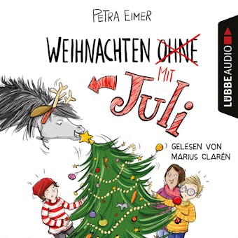 Weihnachten mit Juli - Juli-Reihe, Teil 2 (UngekÃ¼rzt) - Petra Eimer