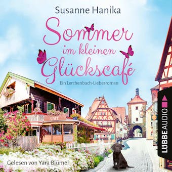 Sommer im kleinen Glückscafé - Ein Lerchenbach-Liebesroman (Ungekürzt) - Susanne Hanika