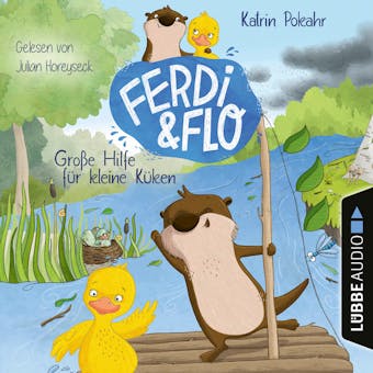 GroÃŸe Hilfe fÃ¼r kleine KÃ¼ken - Ferdi & Flo, Teil 2 (UngekÃ¼rzt) - Katrin Pokahr