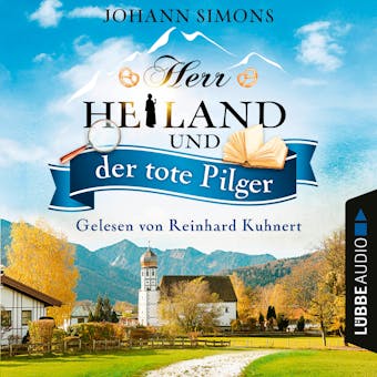 Herr Heiland und der tote Pilger - Herr Heiland, Folge 1 (Ungekürzt) - Johann Simons