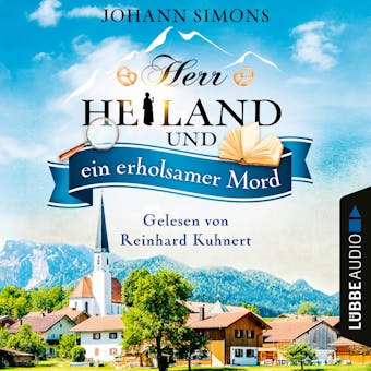 Herr Heiland und ein erholsamer Mord - Herr Heiland, Folge 4 (UngekÃ¼rzt) - Johann Simons