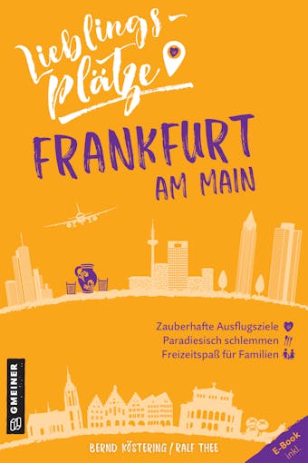 Lieblingsplätze Frankfurt am Main - Bernd Köstering, Ralf Thee
