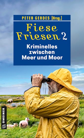 Fiese Friesen 2 - Kriminelles zwischen Meer und Moor - undefined