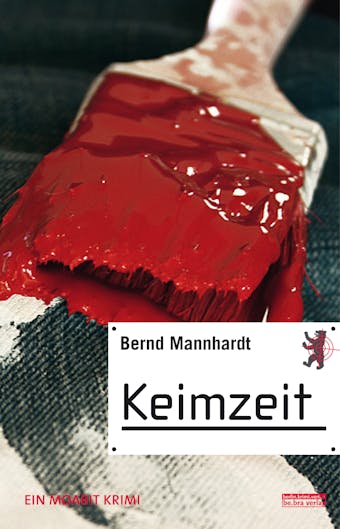 Keimzeit: Ein Hauptstadtkrimi - Bernd Mannhardt