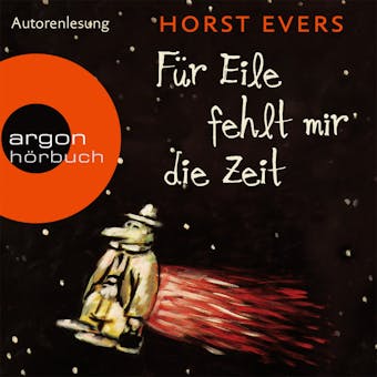 FÃ¼r Eile fehlt mir die Zeit (UngekÃ¼rzte Fassung) - Horst Evers