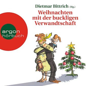 Weihnachten mit der buckligen Verwandtschaft (Gekürzte Fassung) - Dietmar Bittrich