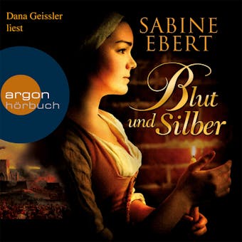Blut und Silber (Gekürzte Fassung) - Sabine Ebert