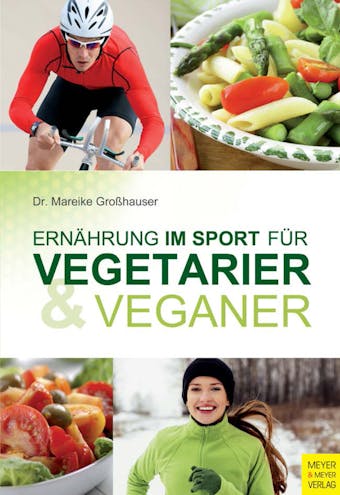 Ernährung im Sport für Vegetarier und Veganer - Mareike Großhauser