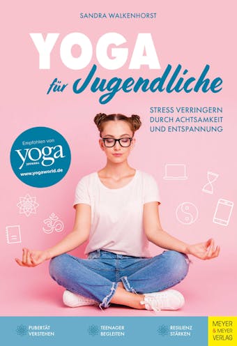 Yoga fÃ¼r Jugendliche: Stress verringern durch Achtsamkeit und Entspannung - Sandra Walkenhorst