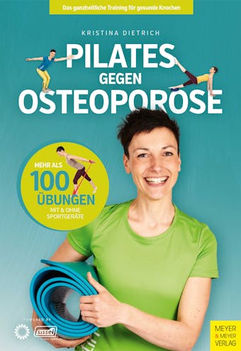 Pilates gegen Osteoporose: Das ganzheitliche Training fÃ¼r gesunde Knochen - Kristina Dietrich