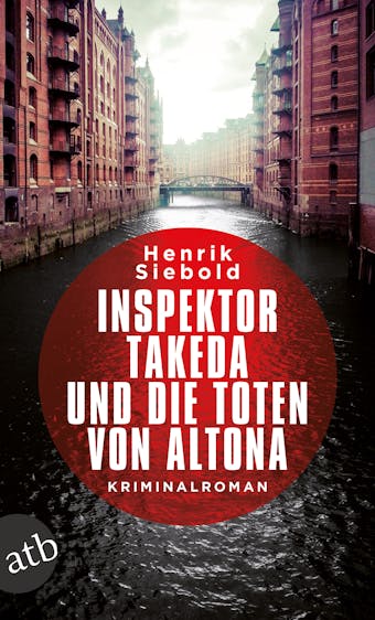 Inspektor Takeda und die Toten von Altona - Henrik Siebold