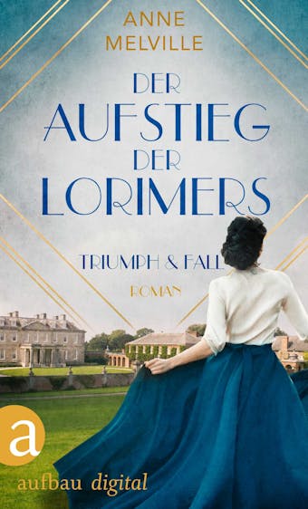Der Aufstieg der Lorimers - Anne Melville