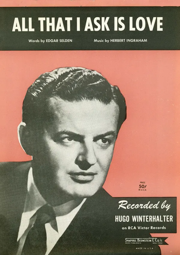 All That I Ask Is Love : as performed by Hugo Winterhalter, Popular Standard, Single Songbook