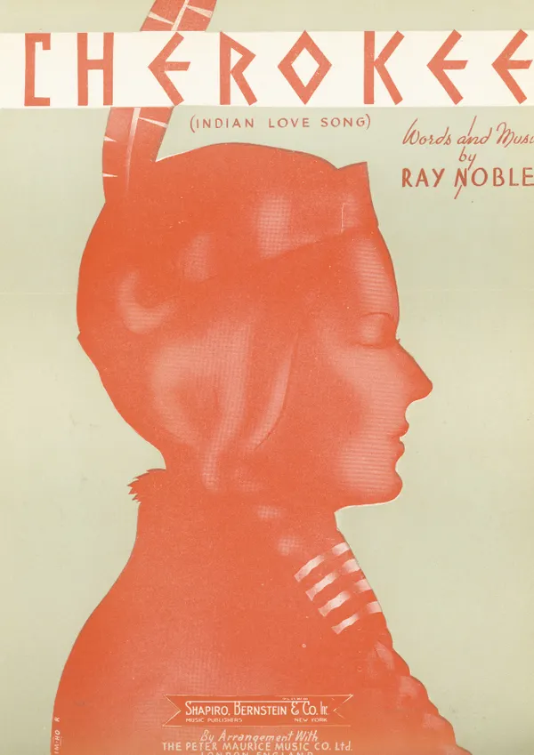 Cherokee (Indian Love Song) : as performed by Charlie Parker, The Count Basie Orchestra and many other artists, Jazz Standard, Single Songbook