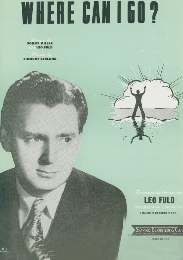 Where Can I Go? : as performed by Leo Fuld, Billie Holiday; Al Jolson; Edith Piaf etc; Single Songbook