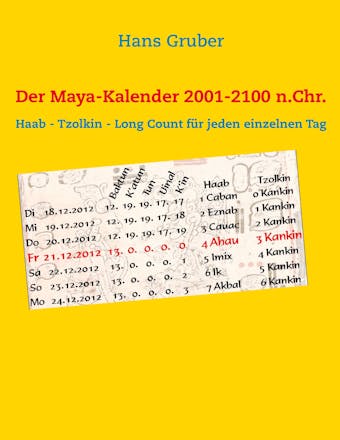 Der Maya-Kalender 2001-2100 n.Chr. - Hans Gruber