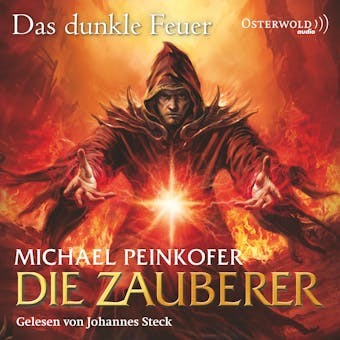 Die Zauberer 3: Die Zauberer, Das dunkle Feuer - Michael Peinkofer