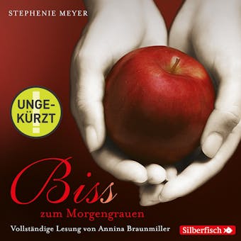 Biss zum Morgengrauen - Die ungekÃ¼rzte Lesung - Stephenie Meyer
