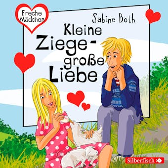 Freche MÃ¤dchen: Kleine Ziege - GroÃŸe Liebe - Sabine Both