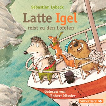 Latte Igel reist zu den Lofoten - Sebastian Lybeck