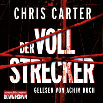 Der Vollstrecker: Thriller - Chris Carter