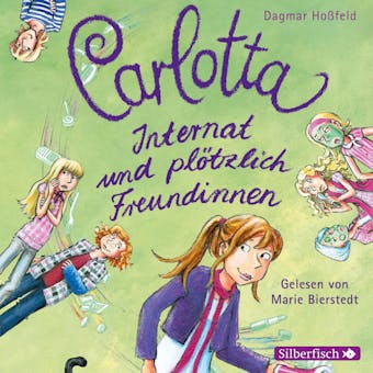 Carlotta 2: Carlotta - Internat und plötzlich Freundinnen - undefined
