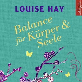 Balance für Körper und Seele: Das Meditationsprogramm mit Musik - Louise Hay