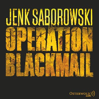 Operation Blackmail: Thriller - Jenk Saborowski