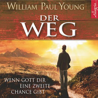 Der Weg: Wenn Gott dir eine zweite Chance gibt - William P. Young