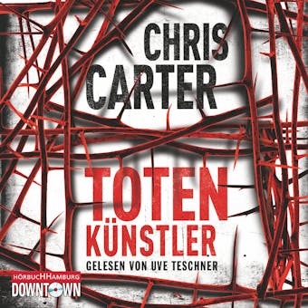 Totenkünstler (Ein Hunter-und-Garcia-Thriller 4): Thriller - Chris Carter