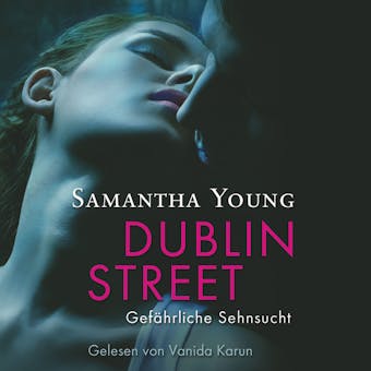 Dublin Street - GefÃ¤hrliche Sehnsucht (Edinburgh Love Stories 1) - undefined