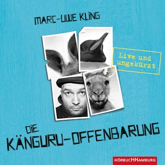 Die Känguru-Offenbarung: Live und ungekürzt - Marc-Uwe Kling