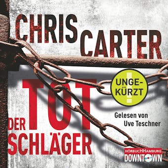 Der TotschlÃ¤ger (Ein Hunter-und-Garcia-Thriller 5): Thriller - Chris Carter