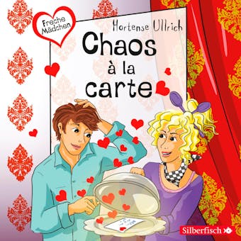 Freche Mädchen: Chaos à la carte - Hortense Ullrich