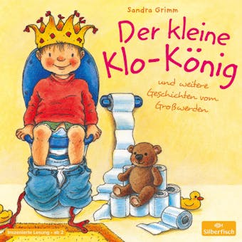 Der kleine Klo-König: Und weitere Geschichten vom Großwerden - undefined