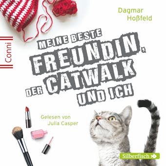 Meine beste Freundin, der Catwalk und ich - Dagmar Hoßfeld