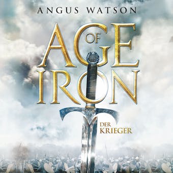 Age of Iron: Der Krieger - Angus Watson