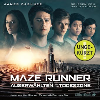Die AuserwÃ¤hlten - Maze Runner 3: Maze Runner: Die AuserwÃ¤hlten - In der Todeszone - James Dashner