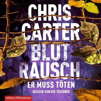 Blutrausch – Er muss töten - Chris Carter