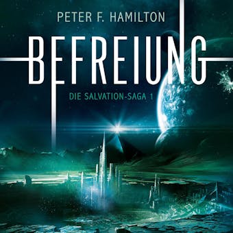 Befreiung (Die Salvation-Saga 1): Die Salvation-Saga 1 - Peter F. Hamilton