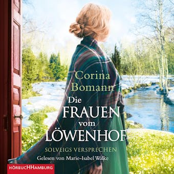 Die Frauen vom Löwenhof – Solveigs Versprechen - Corina Bomann