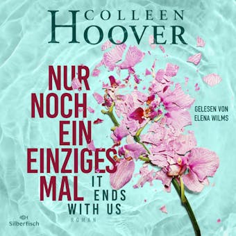 Nur noch ein einziges Mal (gekürzt) - Colleen Hoover