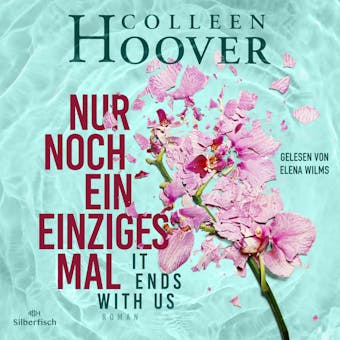 Nur noch ein einziges Mal (ungekürzt) - Colleen Hoover