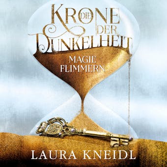 Die Krone der Dunkelheit 2: Magieflimmern - Laura Kneidl