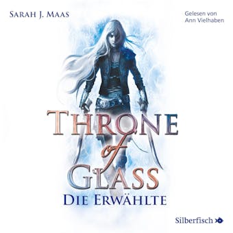 Throne of Glass 1: Die ErwÃ¤hlte - Sarah J. Maas