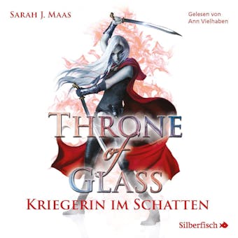 Throne of Glass 2: Kriegerin im Schatten - Sarah J. Maas
